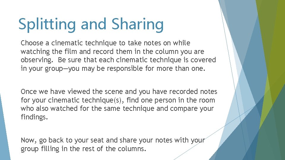 Splitting and Sharing Choose a cinematic technique to take notes on while watching the