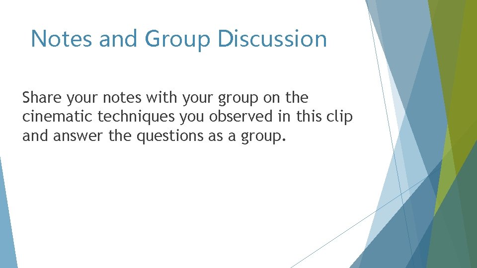 Notes and Group Discussion Share your notes with your group on the cinematic techniques