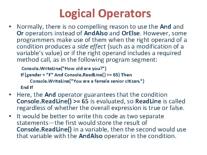 Logical Operators • Normally, there is no compelling reason to use the And and