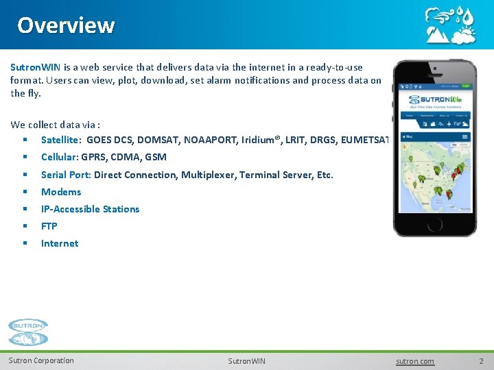 Overview Sutron. WIN is a web service that delivers data via the internet in Overview Sutron. WIN is a web service that delivers data via the internet in