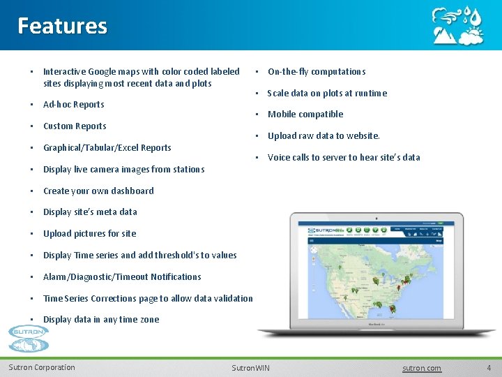 Features • Interactive Google maps with color coded labeled sites displaying most recent data Features • Interactive Google maps with color coded labeled sites displaying most recent data