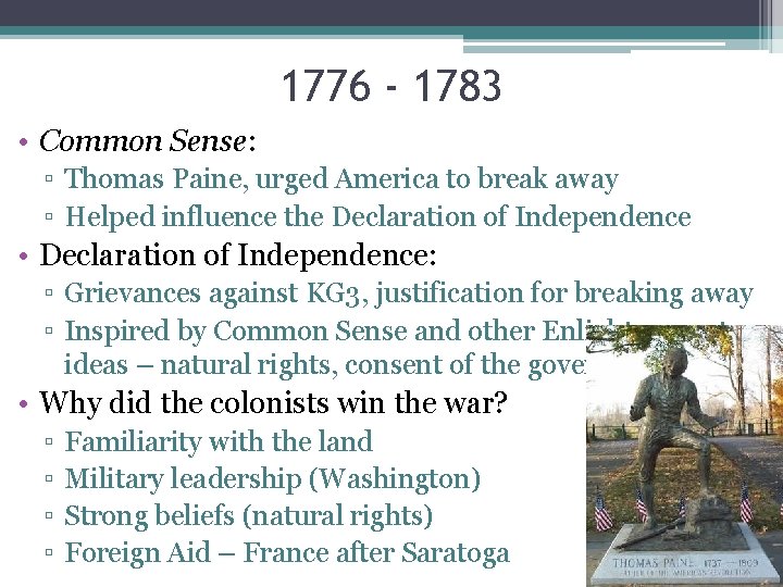 1776 - 1783 • Common Sense: ▫ Thomas Paine, urged America to break away