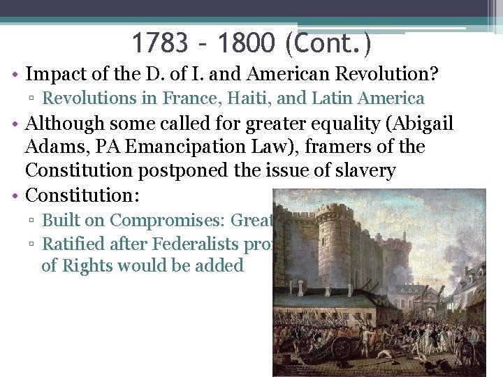 1783 – 1800 (Cont. ) • Impact of the D. of I. and American