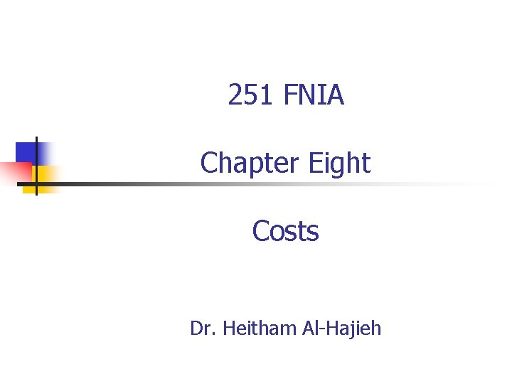 251 FNIA Chapter Eight Costs Dr. Heitham Al-Hajieh 