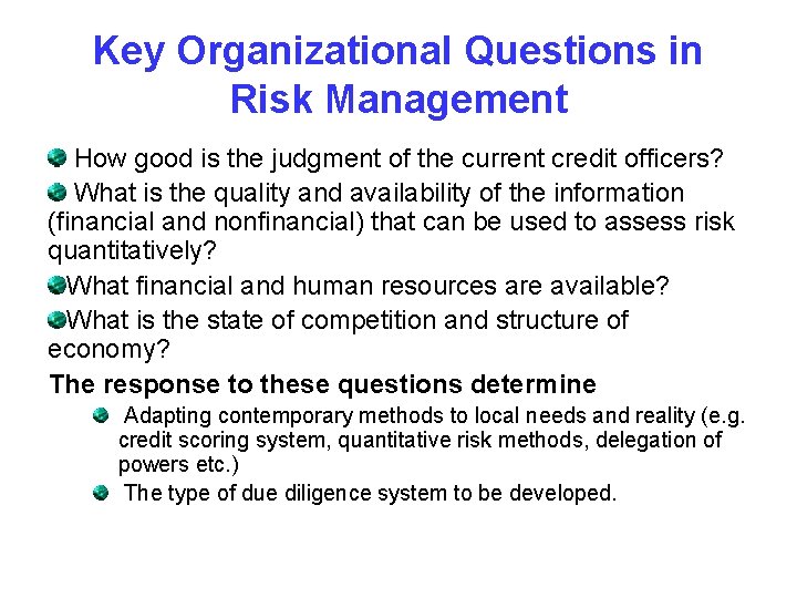 Key Organizational Questions in Risk Management How good is the judgment of the current