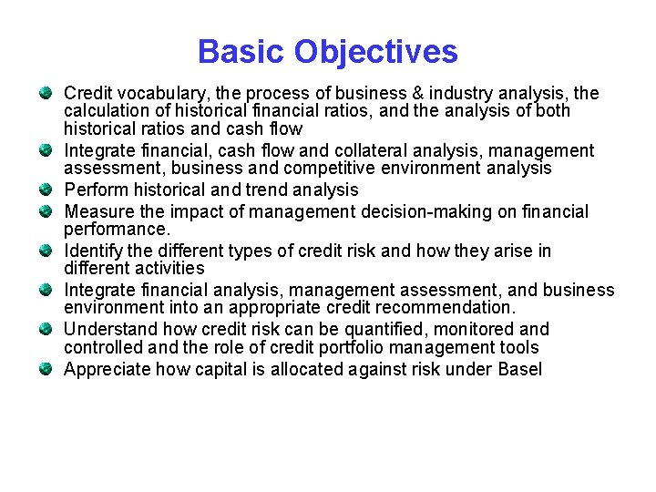 Basic Objectives Credit vocabulary, the process of business & industry analysis, the calculation of