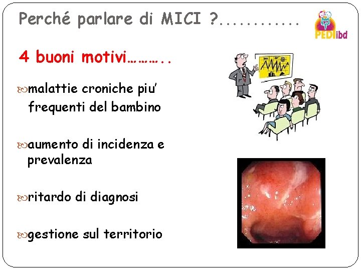 Perché parlare di MICI ? . . . 4 buoni motivi………. . malattie croniche