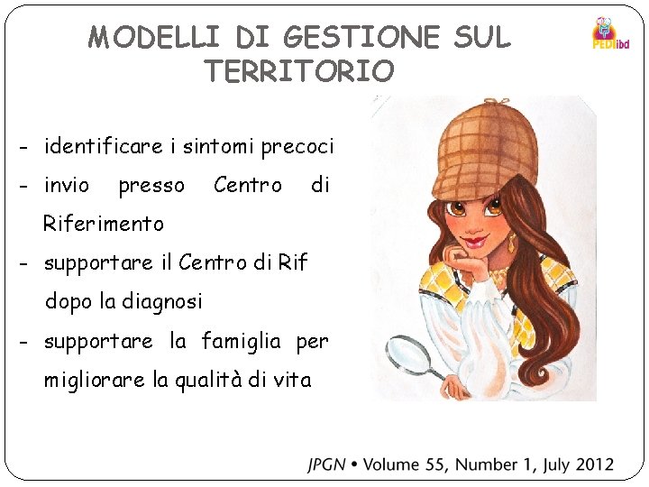 MODELLI DI GESTIONE SUL TERRITORIO - identificare i sintomi precoci - invio presso Centro