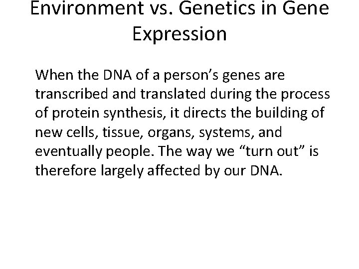 Environment vs. Genetics in Gene Expression When the DNA of a person’s genes are