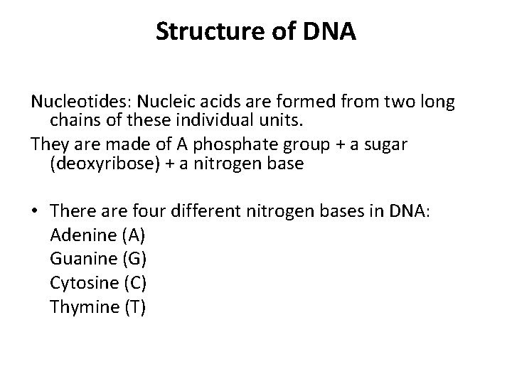 Structure of DNA Nucleotides: Nucleic acids are formed from two long chains of these