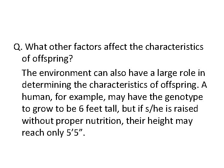 Q. What other factors affect the characteristics of offspring? The environment can also have