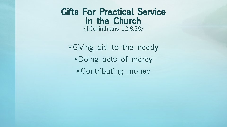 Gifts For Practical Service in the Church (1 Corinthians 12: 8, 28) • Giving