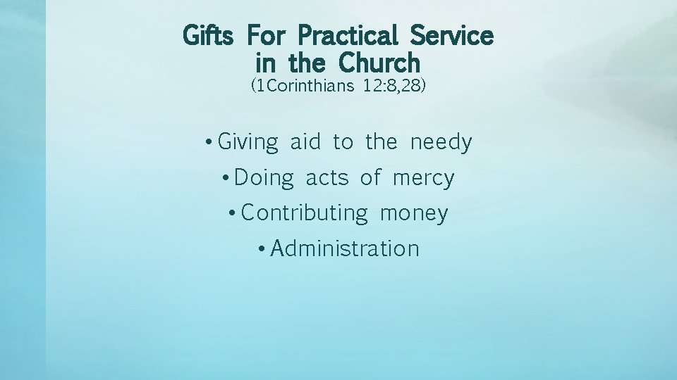 Gifts For Practical Service in the Church (1 Corinthians 12: 8, 28) • Giving