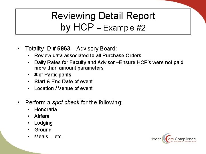 Reviewing Detail Report by HCP – Example #2 • Totality ID # 6963 –