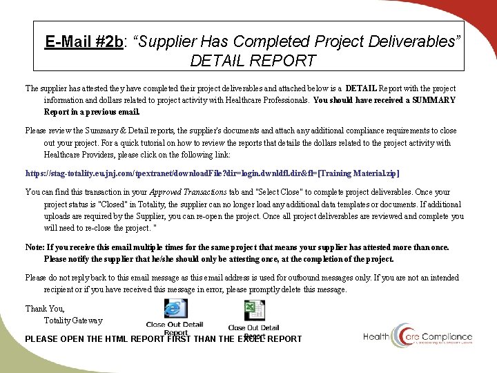 E-Mail #2 b: “Supplier Has Completed Project Deliverables” DETAIL REPORT The supplier has attested