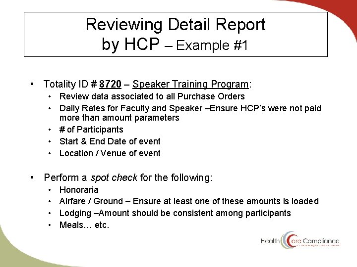 Reviewing Detail Report by HCP – Example #1 • Totality ID # 8720 –