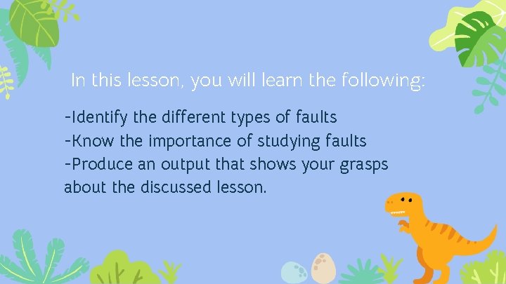 In this lesson, you will learn the following: -Identify the different types of faults