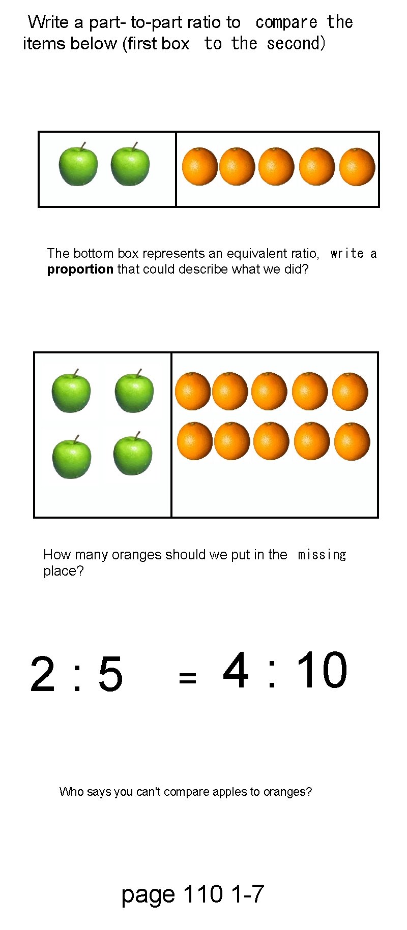 Write a part- to-part ratio to compare the items below (first box to the