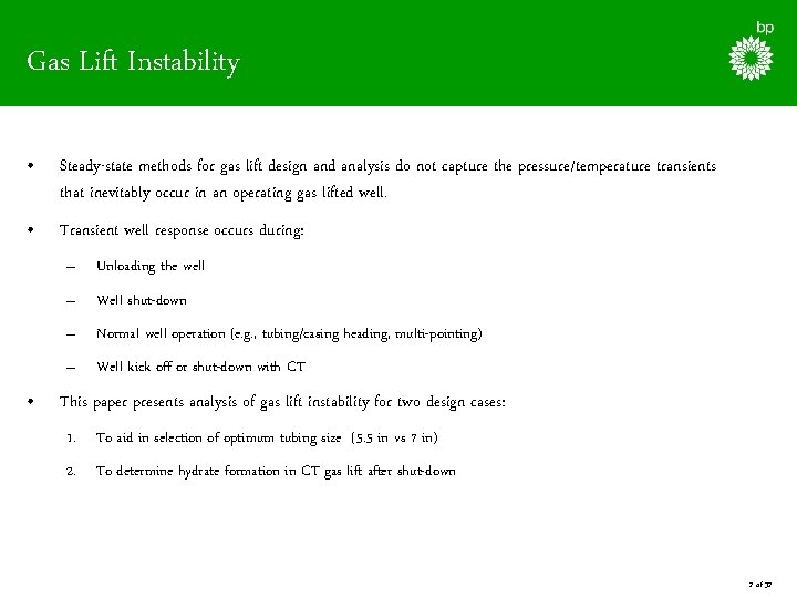 Gas Lift Instability • Steady-state methods for gas lift design and analysis do not