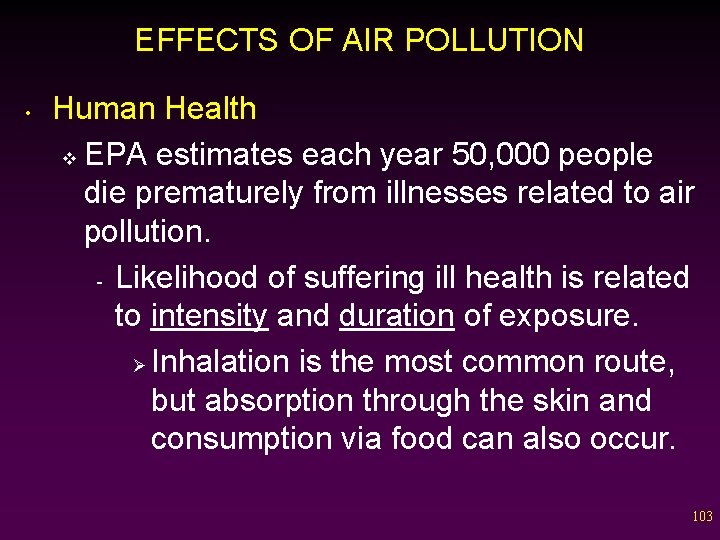 EFFECTS OF AIR POLLUTION • Human Health v EPA estimates each year 50, 000