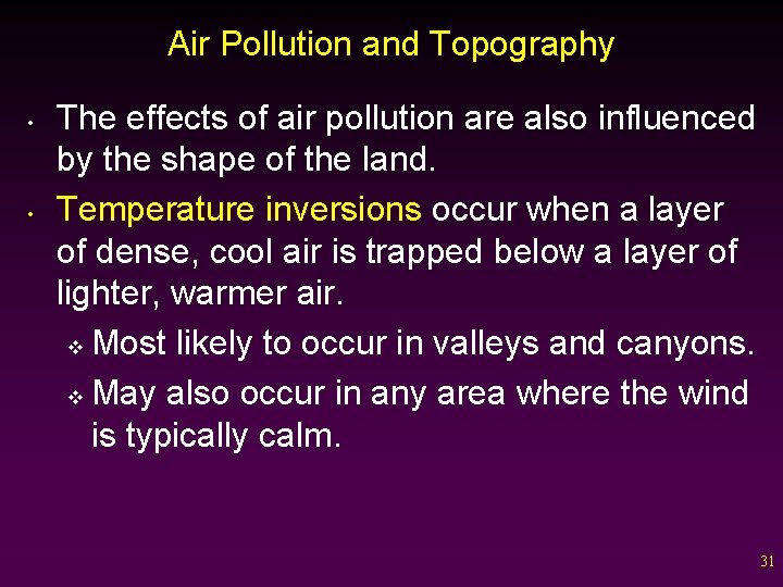 Air Pollution and Topography • • The effects of air pollution are also influenced