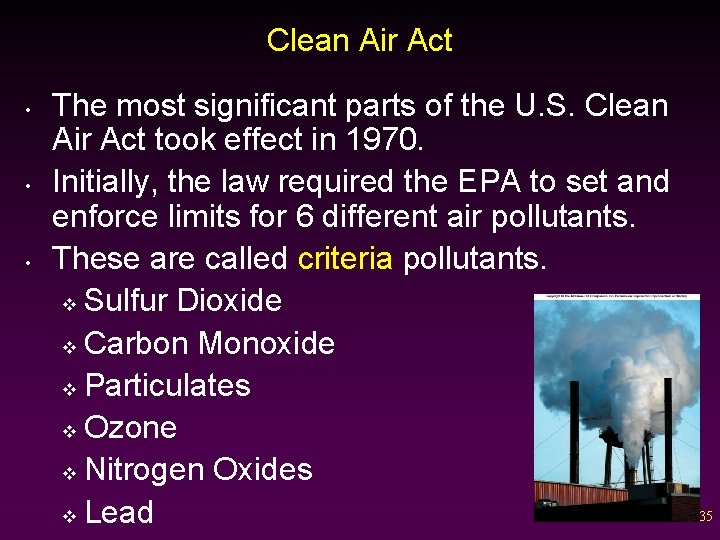 Clean Air Act • • • The most significant parts of the U. S.