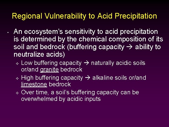 Regional Vulnerability to Acid Precipitation • An ecosystem’s sensitivity to acid precipitation is determined