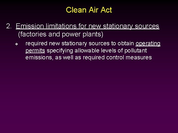 Clean Air Act 2. Emission limitations for new stationary sources (factories and power plants)