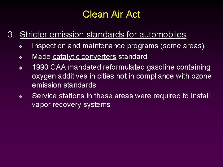 Clean Air Act 3. Stricter emission standards for automobiles v v Inspection and maintenance