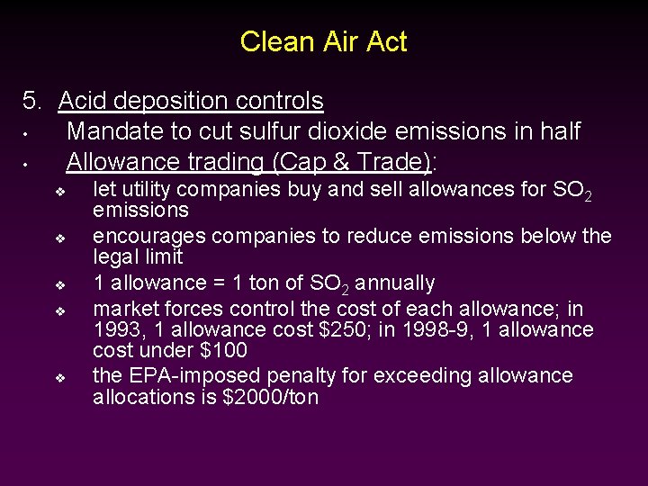 Clean Air Act 5. Acid deposition controls • Mandate to cut sulfur dioxide emissions