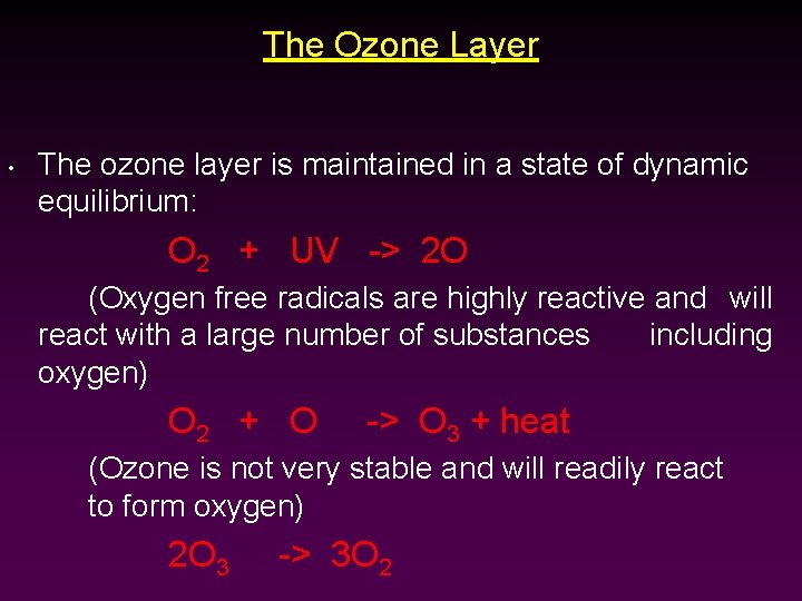 The Ozone Layer • The ozone layer is maintained in a state of dynamic