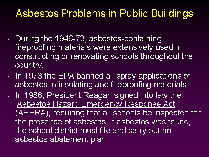 Asbestos Problems in Public Buildings • • • During the 1946 -73, asbestos-containing fireproofing