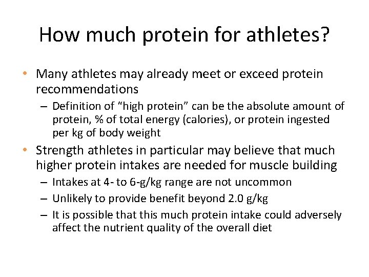 How much protein for athletes? • Many athletes may already meet or exceed protein