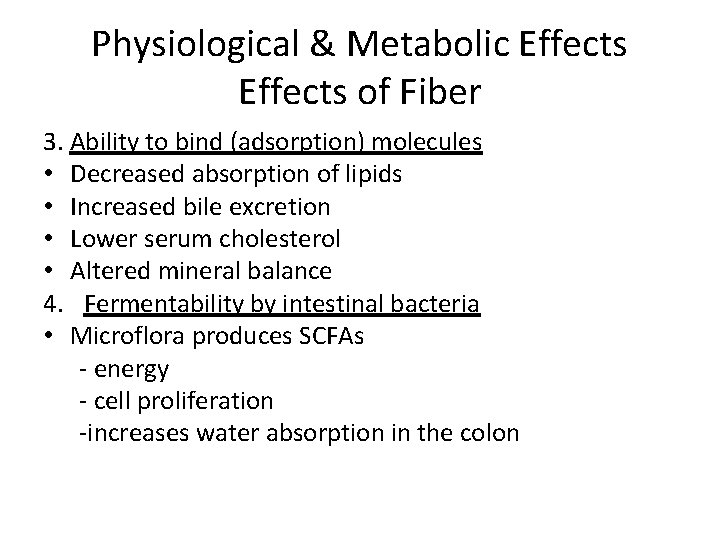 Physiological & Metabolic Effects of Fiber 3. Ability to bind (adsorption) molecules • Decreased