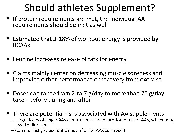 Should athletes Supplement? § If protein requirements are met, the individual AA requirements should