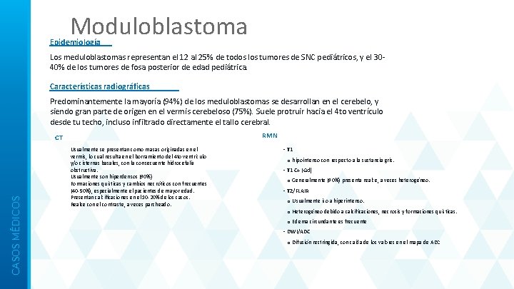 Moduloblastoma Epidemiología Los meduloblastomas representan el 12 al 25% de todos los tumores de