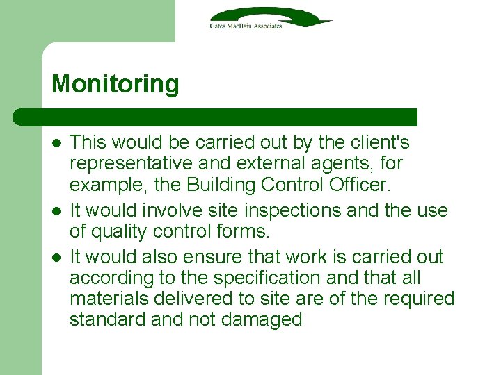Monitoring l l l This would be carried out by the client's representative and