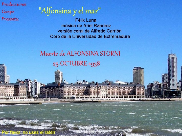 Producciones Gonpe Presenta: "Alfonsina y el mar” Félix Luna música de Ariel Ramírez versión