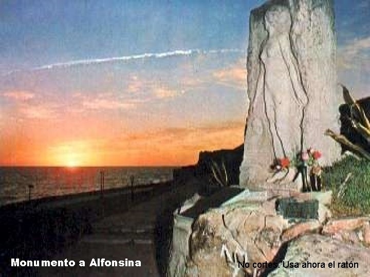 Monumento a Alfonsina No cortes. Usa ahora el ratón 