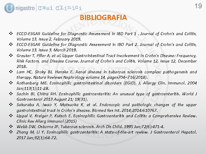 19 BIBLIOGRAFIA v ECCO-ESGAR Guideline for Diagnostic Assessment in IBD Part 1. Journal of