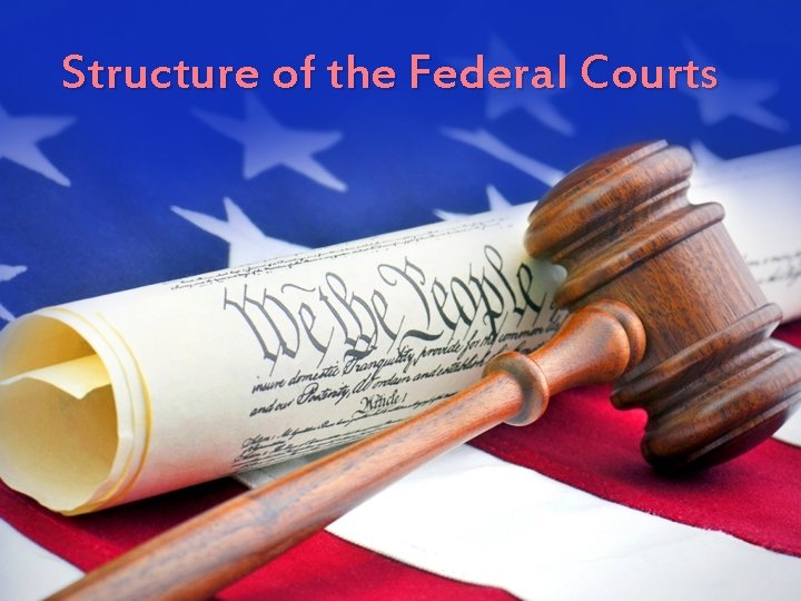 Structure of the Federal Courts 
