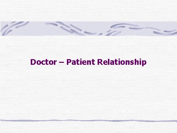 Doctor – Patient Relationship 