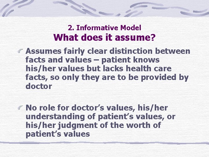 2. Informative Model What does it assume? Assumes fairly clear distinction between facts and