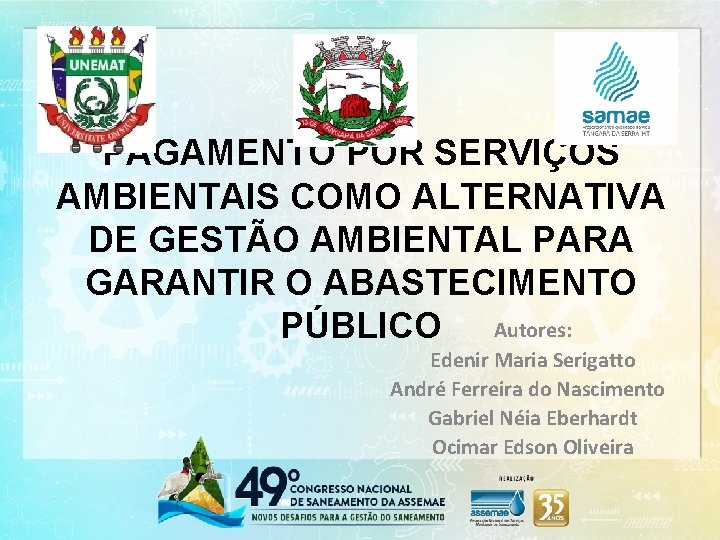 PAGAMENTO POR SERVIÇOS AMBIENTAIS COMO ALTERNATIVA DE GESTÃO AMBIENTAL PARA GARANTIR O ABASTECIMENTO PÚBLICO