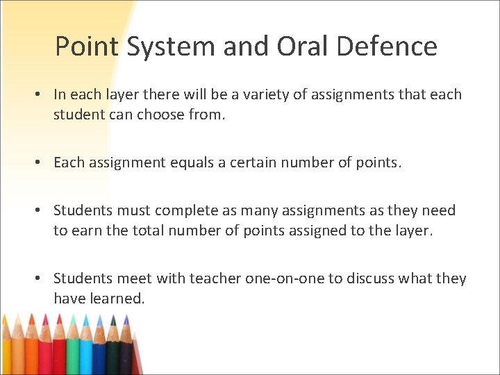 Point System and Oral Defence • In each layer there will be a variety