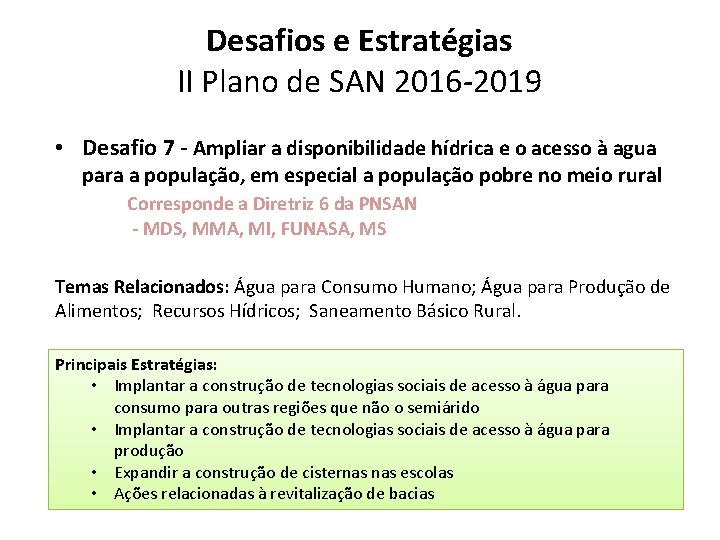 Desafios e Estratégias II Plano de SAN 2016 -2019 • Desafio 7 - Ampliar Desafios e Estratégias II Plano de SAN 2016 -2019 • Desafio 7 - Ampliar