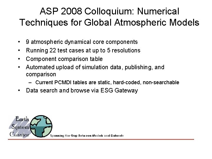 ASP 2008 Colloquium: Numerical Techniques for Global Atmospheric Models • • 9 atmospheric dynamical