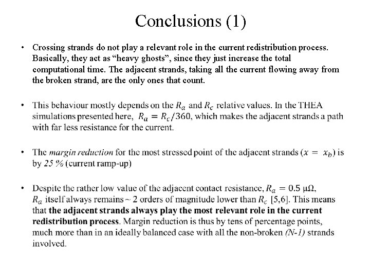 Conclusions (1) • Crossing strands do not play a relevant role in the current