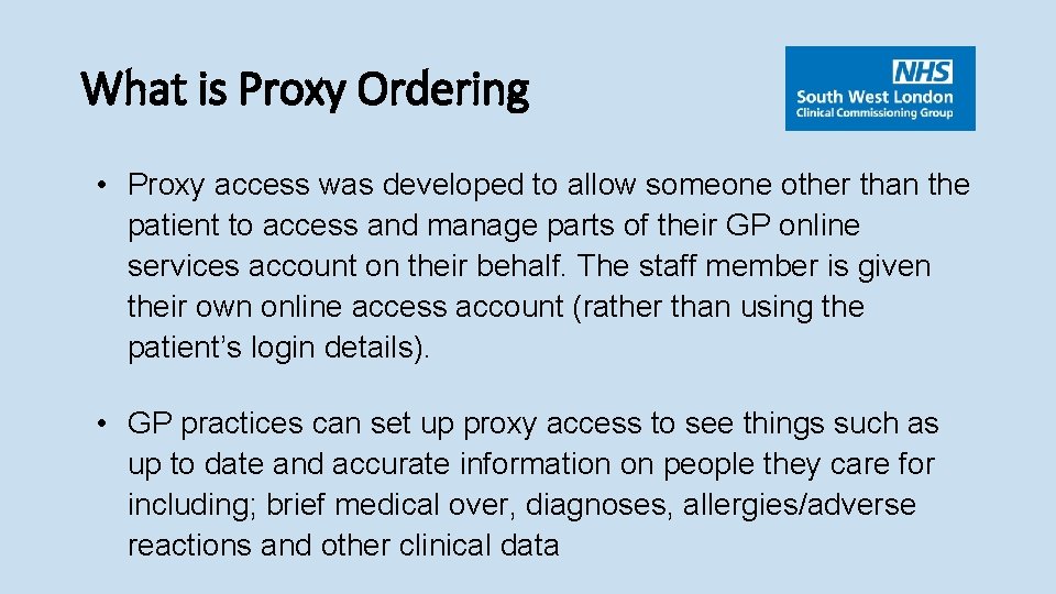 What is Proxy Ordering • Proxy access was developed to allow someone other than