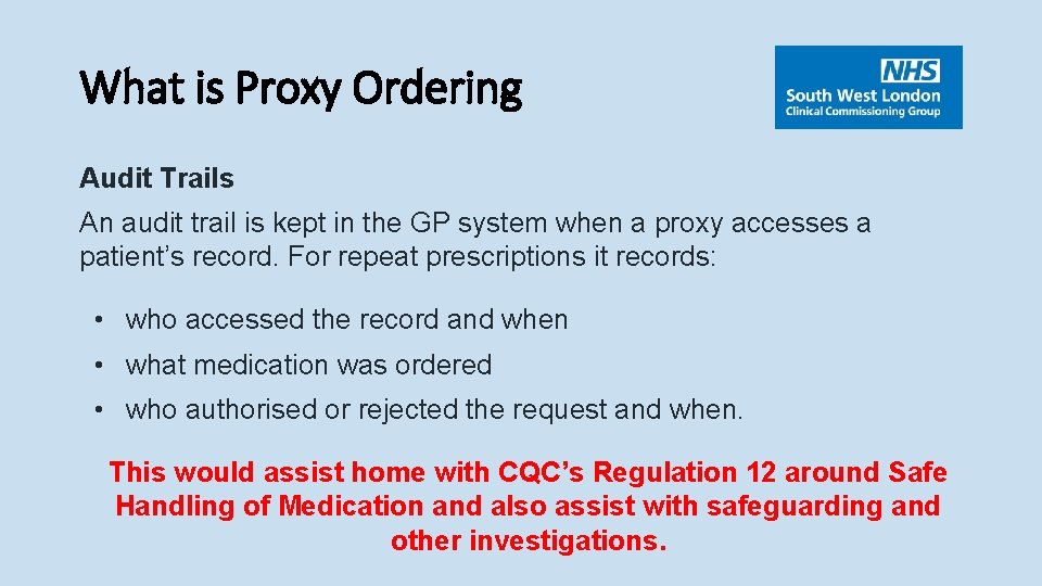 What is Proxy Ordering Audit Trails An audit trail is kept in the GP